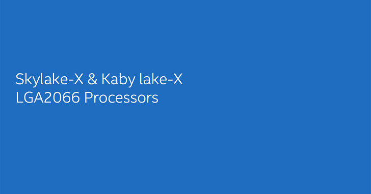 產品代號 Skylake-X 與 Kaby Lake-X，Intel Core i9 與 Core i7 處理器型號確定