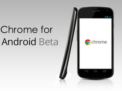 Chrome for Android 終於上架，Android 4.0 裝置搶先試用